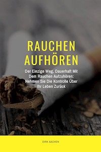 Rauchen Aufhören - Dirk Aachen - E-Book