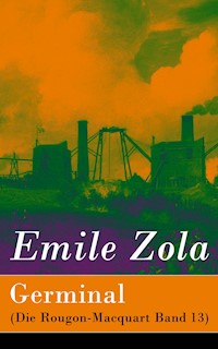 Germinal (Die Rougon-Macquart Band 13) - Émile Zola - E-Book