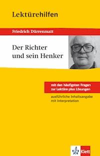 Klett Lektürehilfen - Friedrich Dürrenmatt, Der Richter und sein Henker - Elisabeth Kaltenbach - E-Book