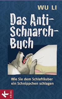 Das Anti-Schnarch-Buch - Wu Li - E-Book