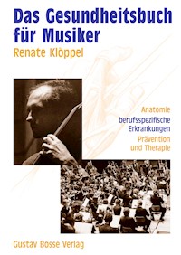 Das Gesundheitsbuch für Musiker - Renate Klöppel - E-Book