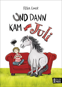 Und dann kam Juli - Petra Eimer - E-Book