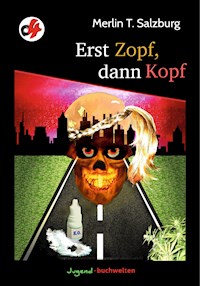 Erst Zopf, dann Kopf - Merlin T. Salzburg - E-Book