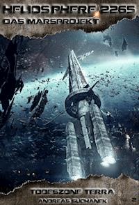 Heliosphere 2265 - Das Marsprojekt 2: Todeszone Terra (Science Fiction) - Andreas Suchanek - E-Book