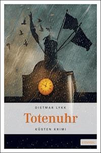 Totenuhr - Dietmar Lykk - E-Book
