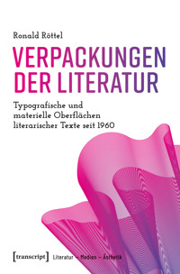 Verpackungen der Literatur - Ronald Röttel - E-Book