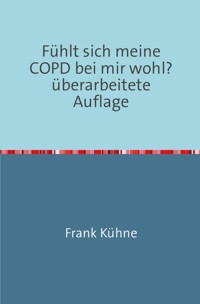 Fühlt sich meine COPD bei mir wohl? - Frank Kühne - E-Book