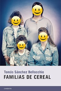Familias de cereal - Tomás Sánchez Bellocchio - E-Book