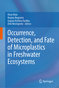 Occurrence, Detection, and Fate of Microplastics in Freshwater Ecosystems -  - E-Book