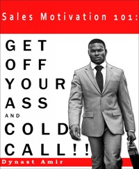 Sales Motivation 101 - Dynast Amir - E-Book