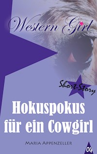 Hokuspokus für ein Cowgirl - Maria Appenzeller - E-Book