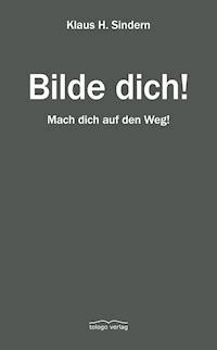 Bilde dich! - Klaus H. Sindern - E-Book