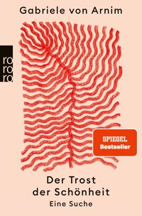 Der Trost der Schönheit - Gabriele von Arnim - E-Book