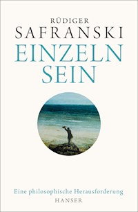 Einzeln sein - Rüdiger Safranski - E-Book