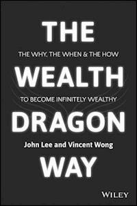The Wealth Dragon Way - John Lee - E-Book