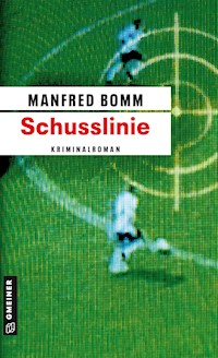 Schusslinie - Manfred Bomm - E-Book