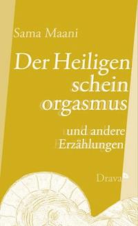 Der Heiligenscheinorgasmus - Sama Maani - E-Book