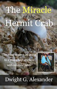 The Miracle of the Hermit Crab - Dwight G. Alexander - E-Book