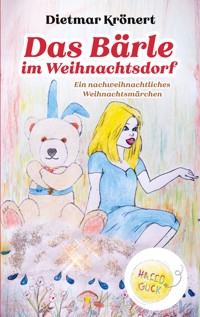 Das Bärle im Weihnachtsdorf - Dietmar Krönert - E-Book