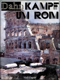 Kampf um Rom - Felix Dahn - E-Book