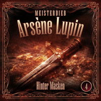 Meisterdieb Arsène Lupin - Folge 4: Hinter Masken - Silke Walter - Hörbuch