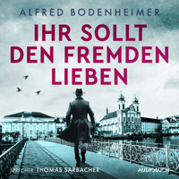 Ihr sollt den Fremden lieben - Alfred Bodenheimer - E-Book + Hörbuch