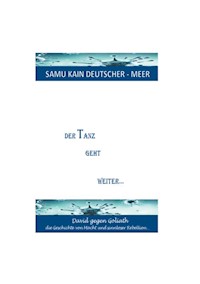 Der Tanz geht weiter... - Samu Kain Deutscher-Meer - E-Book
