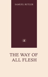 The Way of All Flesh - Butler Samuel - E-Book