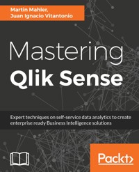 Mastering Qlik Sense - Juan Ignacio Vitantonio - E-Book