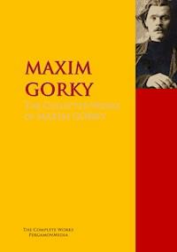 The Collected Works of Maxim Gorky - MAXIM GORKY - E-Book