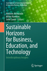 Sustainable Horizons for Business, Education, and Technology -  - E-Book