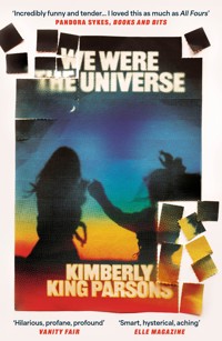 We Were the Universe - Kimberly King Parsons - E-Book