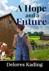 A Hope and a Future - Delores Kading - E-Book