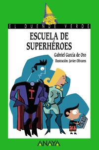 Escuela de superhéroes - Gabriel García de Oro - E-Book