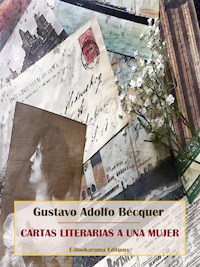 Cartas literarias a una mujer - Gustavo Adolfo Bécquer - E-Book