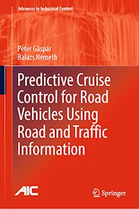 Predictive Cruise Control for Road Vehicles Using Road and Traffic Information - Péter Gáspár - E-Book