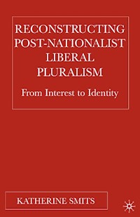 Reconstructing Post-Nationalist Liberal Pluralism - K. Smits - E-Book