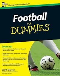 Football For Dummies, UK Edition - Scott Murray - E-Book