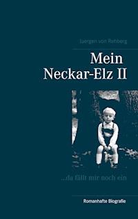 Mein Neckar-Elz II - Juergen von Rehberg - E-Book