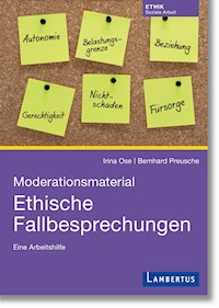 Moderationsmaterial Ethische Fallbesprechungen - Irina Ose - E-Book