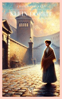Klein-Dorrit - Buch 1 und 2 - Charles Dickens - E-Book