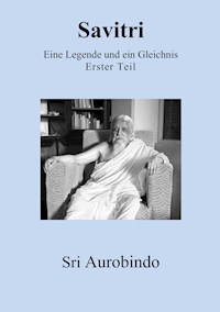 Savitri - Eine Legende und ein Gleichnis - Sri Aurobindo - E-Book