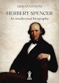Herbert Spencer, an intellectual biography - Giovanni Papini - E-Book