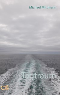 Tagtraum - Michael Mittmann - E-Book