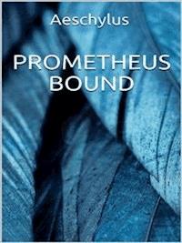 Prometheus Bound - Aeschylus - E-Book