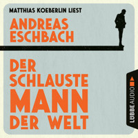 Der schlauste Mann der Welt (Ungekürzt) - Andreas Eschbach - Hörbuch