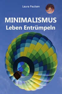 Minimalismus - Leben Entrümpeln - Laura Paulsen - E-Book