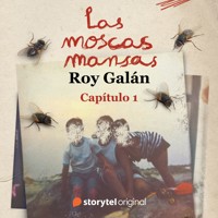 Las moscas mansas - E1 - Roy Galán - Hörbuch