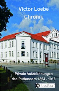 Victor Loebe Chronik - Victor Loebe - E-Book