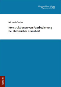 Konstruktionen von Paarbeziehung bei chronischer Krankheit - Michaela Sorber - E-Book